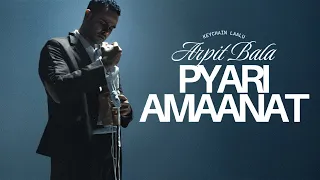 PYARI AMAANAT - Arpit Bala, @aodgotit  ,  @angadsvirk  (Official Music Video)