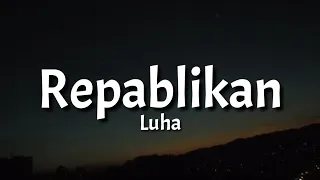 Luha - Repablikan (Lyrics) "ako ay lumuha dahil di ko kaya na limutin ka"