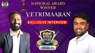 National Award Winner Vetri Maaran Masterclass | DRS with Ash | Episode 21 | Ashwin