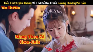 Review Phim: Tiểu Thư Ham Chơi Lười Học Xuyên Không Về Thời Cổ Đại | Phim Cổ Trang Xuyên Không