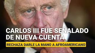 Carlos III, otra vez: ahora rechaza darle la mano a trabajador afroamericano
