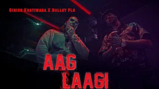 Girish Khatiwada X Bullet Flo - AAG LAAGI (Official Video)