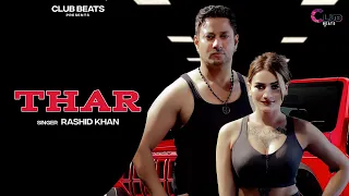 Thar | Rashid khan | new song | club Beats | Chandigarh | punjabi new song | 2025 | Rk