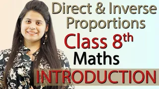 Introduction  - Directs & Inverse Proportions - Chapter 11 - NCERT Class 8th Maths