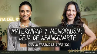 Maternidad y menopausia: deja de abandonarte con Alessandra Rosaldo | T4. Ep #17 La Magia del Caos