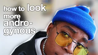 How To Look More Androgynous