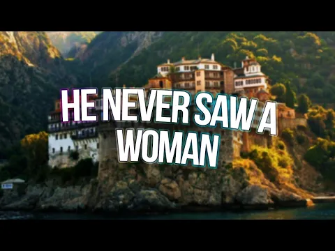 the man who never saw a woman