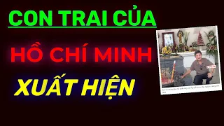 🟢 21.07.22 SỰ THẬT VỀ CHUYỆN HỒ CHÍ MINH CÓ CON!