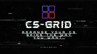 CSGrid - Arrange your CS skins the way you want.