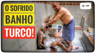 Como é o SOFRIDO BANHO TURCO?!