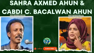 Sahra Axmed Ahun & Cabdi Cali Bacalwan Ahun | Heesta Faraskaagii Laga Badi