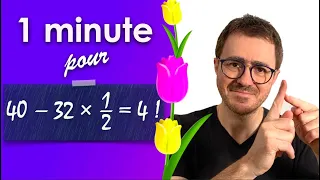 VRAI ou FAUX: 40 − 32 × ½ = 4 ! [en 1min⏱]