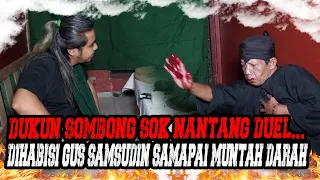 GUS SAMSUDIN HAJAR HABIS KI SUKMO DRAJAT,... PENANTANG DUEL SANTET