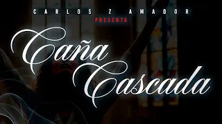 Caña Cascada - Lyric Video (Versión 2025) | Carlos Z Amador