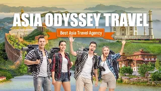 Asia Odyssey Travel - Best Asia Travel Agency Since 2010 with 98% 5-Star Rating