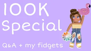 100k Special Q&A + all of my fidget toys