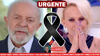 👉 MORREU FAMOSO E QUERIDO APÓS SOFRER DUAS PARADAS CARDÍACAS │ Lula, notícia chega │ Ana Maria Braga