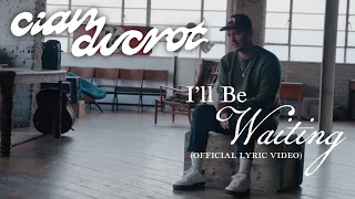 Cian Ducrot - I'll Be Waiting (Official Lyric Video)