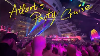 8+ crazy parties in a week …. on Atlantis Cruise