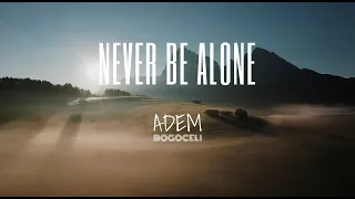 Never Be Alone (Official Music Video) – ADEM BOGOCELI