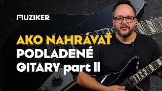 Ako nahrávať podladené gitary? časť 2.🎸 studio lab