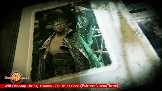 Will Ospreay / Bring it Down - Zenith of God - (Entrance Video & Theme)