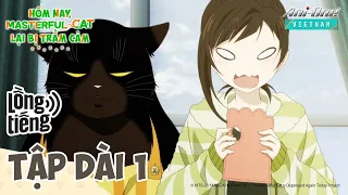 🐈《Hôm nay, Masterful Cat Lại Bị Trầm Cảm》 - Tập dài 1 - Trọn bộ LỒNG TIẾNG【Ani-One Vietnam】
