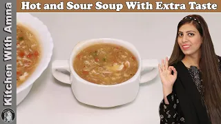Hot and Sour Soup With Extra Taste | Restaurant Style Hot and Sour Soup | Kitchen With Amna