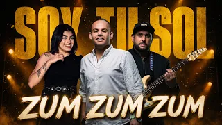 ZUM ZUM ZUM - SOY TU SOL