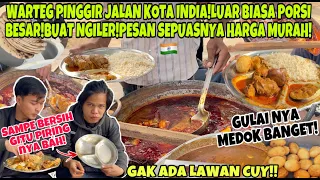 MAKAN PINGGIR JALAN INDIA!LUAR BIASA!PORSI BESAR!HARGA MURAH BANGET!LAUK SAMA NASI NYA SAMPE LUBER”!