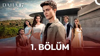 Daha 17 | 1. Bölüm