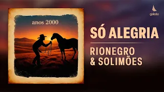 Rionegro & Solimões - "Só Alegria" (Sertanejo Anos 2000)