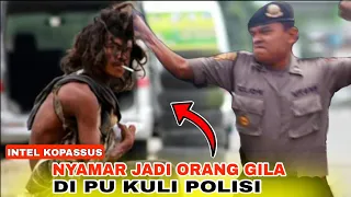 Sukses !! Penyamaran Intel Kopassus Tingkat Tinggi Jadi Orang Gila