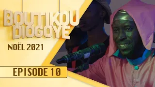 Boutikou Diogoye - Noel 2021 - Episode 10