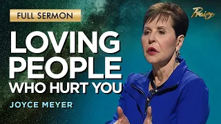 Joyce Meyer: Loving People Who Are Hard to Love | Praise on TBN