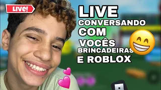 🔴LIVE CONVERSANDO COM VOCES BRINCADEIRAS NO ROBLOX E MTO MAIS!🤪