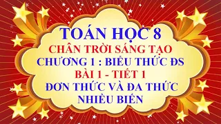 Toán học lớp 8 - Chân trời sáng tạo - Chương 1 - Bài 1 - Đơn thức và đa thức nhiều biến - Tiết 1