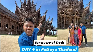 Sanctuary Of Truth || Day 4 in Pattaya Thailand || Foodie Ankit Vlogs