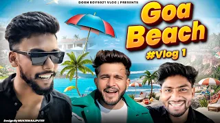 Goa vlog 🤣|| Doon boys021