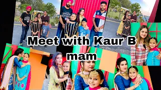 Vlog 63 Jdo asi Kaur B Mam nu first tym miln lyi gye | Boht mza aaea @gursiratgurfatehfam