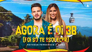 Matheus Fernandes e Manu Bahtidão - Agora É Oi BB (Foi Só Te Esquecer) | MF No Rio