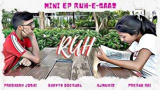 Ruh (ft. Prerna Rai) | Official Music Video | Latest Hindi Song 2022 | Prabhash | Bhavya | AJMUXIC