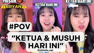 POV “KETUA DAN MUSUH HARI INI” REN TIKTOK (@chrstn.var) MEI 2023