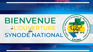 Ouverture du Synode National de l'EACMG- Session Juillet 2023 !!!!