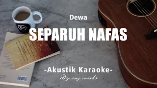 Separuh Nafas - Dewa ( Akustik Karaoke )