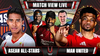 ASEAN ALL-STARS 1-0 MANCHESTER UNITED LIVE | POST-SEASON MATCH VIEW