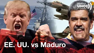 ¿Se avecina un choque militar entre EE.UU. y Venezuela? | Noticias UNO