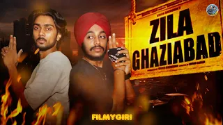 ZILA GHAZIABAD - ALL PARTS | filmygiri shorts