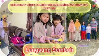 KUMPULAN VIDEO KOMEDI NGAKAK @RAISHATYAZIZAHTV PART 33 | LANGSUNG SEMBUH