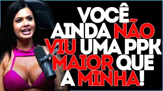 EU TENHO A MAIOR PPK DA AMÉRICA LATINA - Pamella Cristiny Pampam
